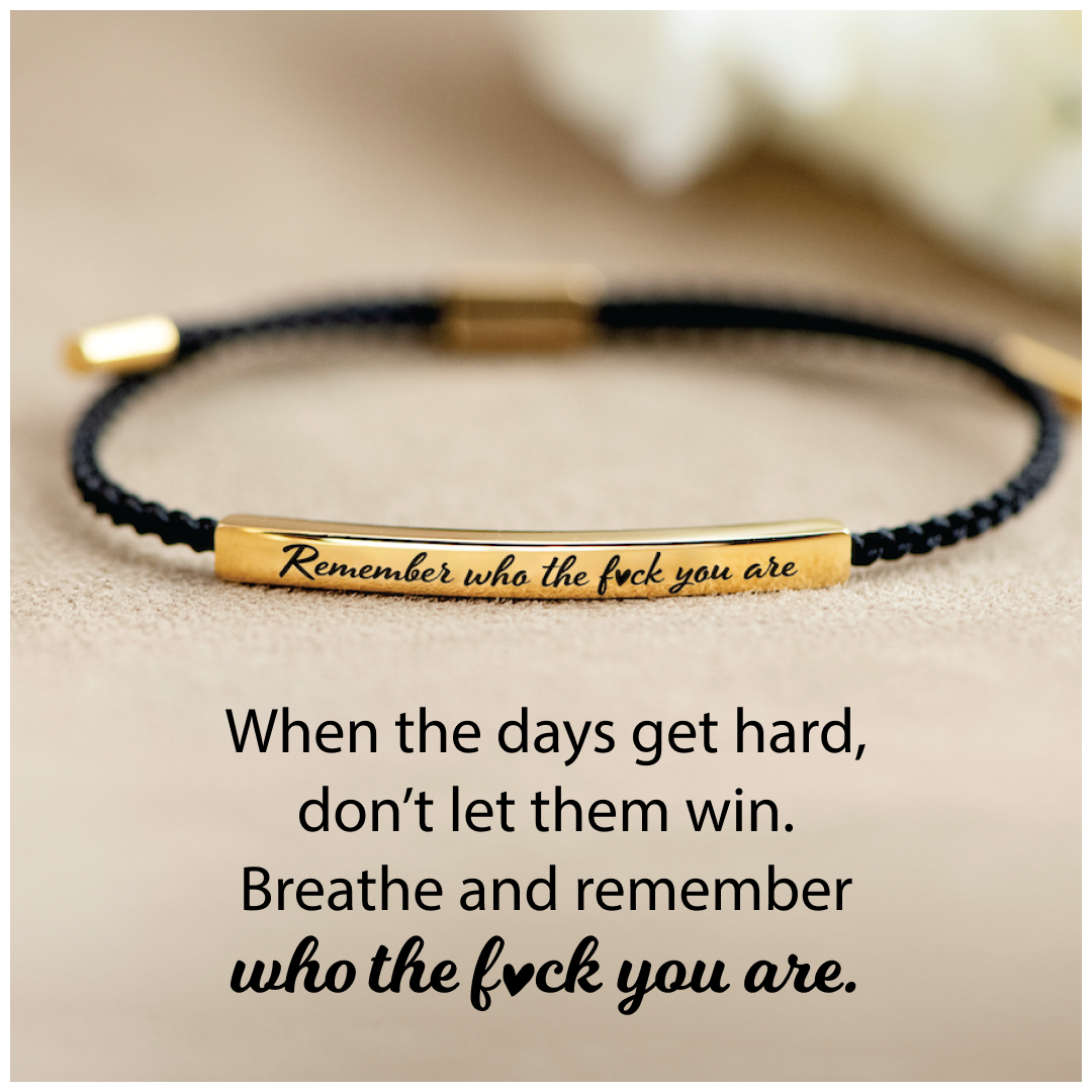 BUY 1 GET 1 FREE TODAY--Remember Who The F♡ck You Are Motivational Tube Bracelet